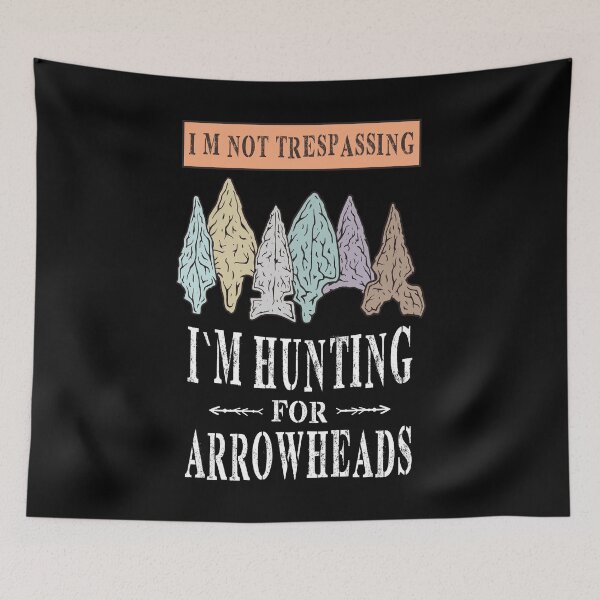 Item preview, Funny Arrowhead Hunting Saying designed and sold by MrEddie10.
