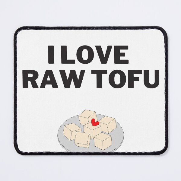 Item preview, I love raw tofu designed and sold by Dinoroarrr.