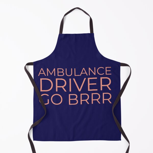 Item preview, Ambulance Driver Go Brrr designed and sold by SuboptimalZebra.