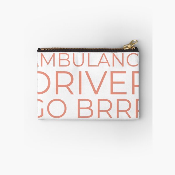 Item preview, Ambulance Driver Go Brrr designed and sold by SuboptimalZebra.