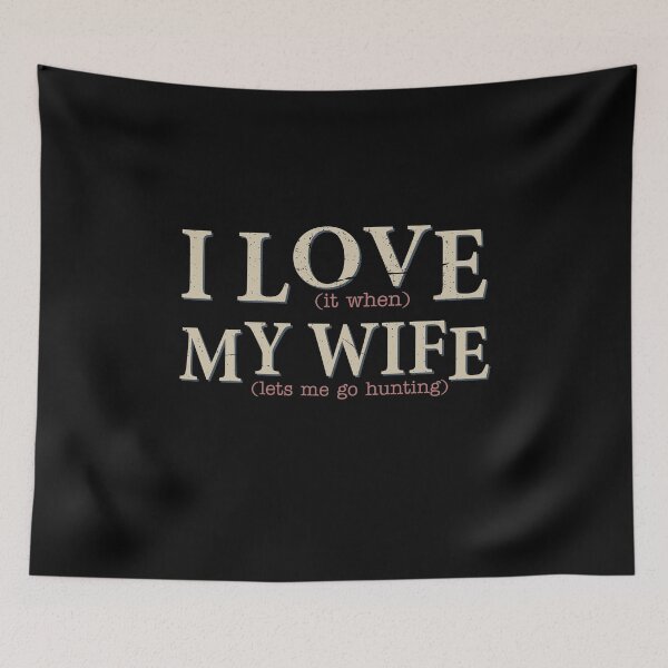 Item preview, I Love It When My Wife Let's Me Go Hunting designed and sold by BUBLTEES.