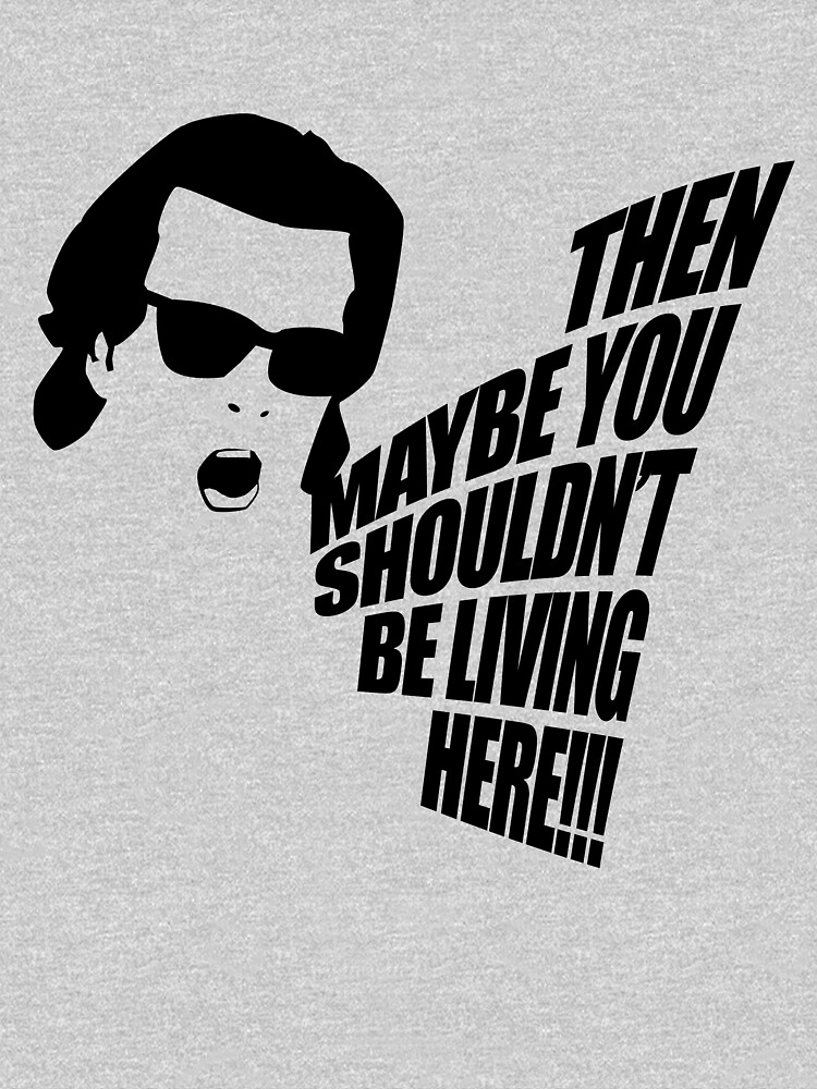 Then Maybe You Shouldn't Be Living Here! by brianftang