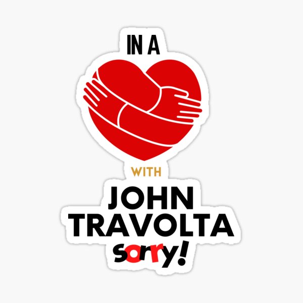 Vista previa del artículo con la obra «En una relación con John Travolta Lo siento», diseñado y vendido por Itsheartshop.