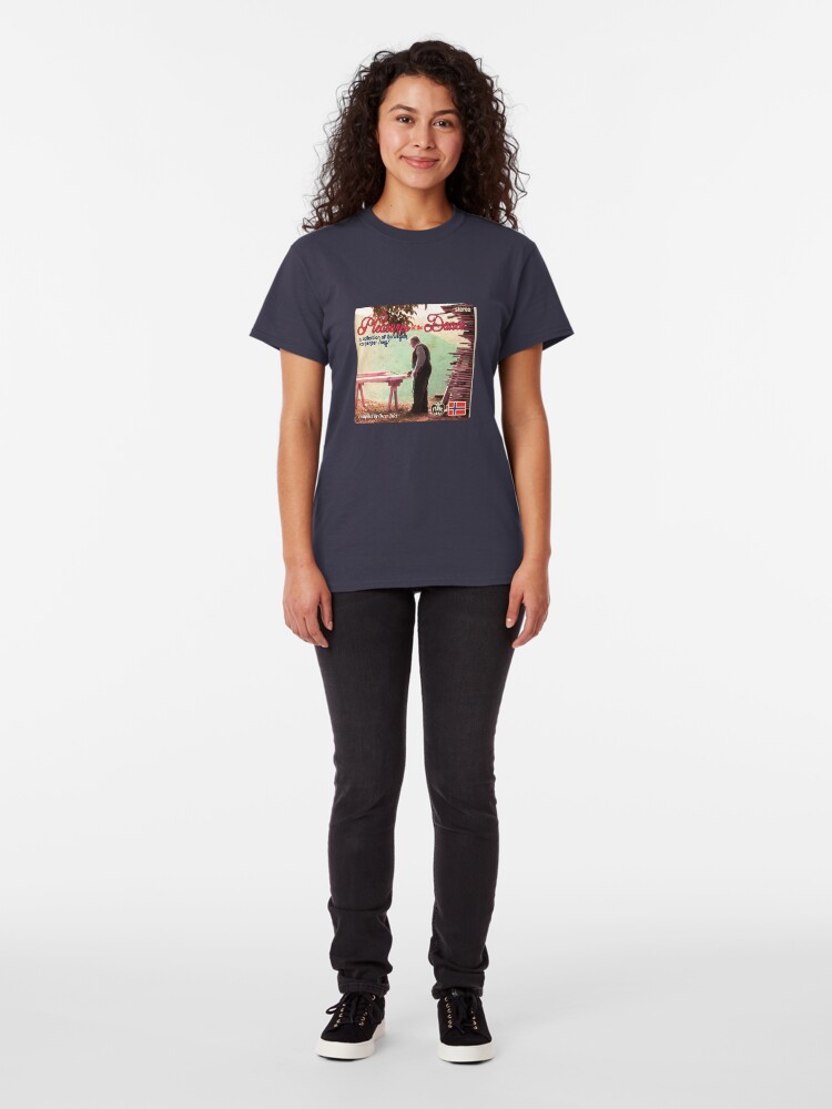 Alternate view of Pleasures of the Dance: a collection of Norwegian Carpenter Songs Classic T-Shirt