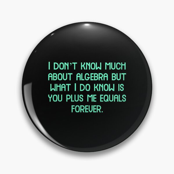 Item preview, I don’t know much about algebra but what I do know is you plus me equals forever, Funny Cool Best color art designed and sold by artdragongift 15.