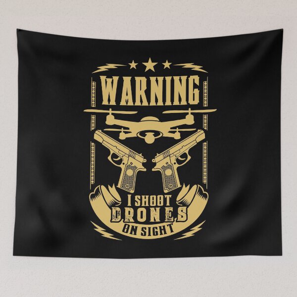 Item preview, Warning: I Shoot Drones on Sight Anti-Drone designed and sold by Gold Wings Tees.