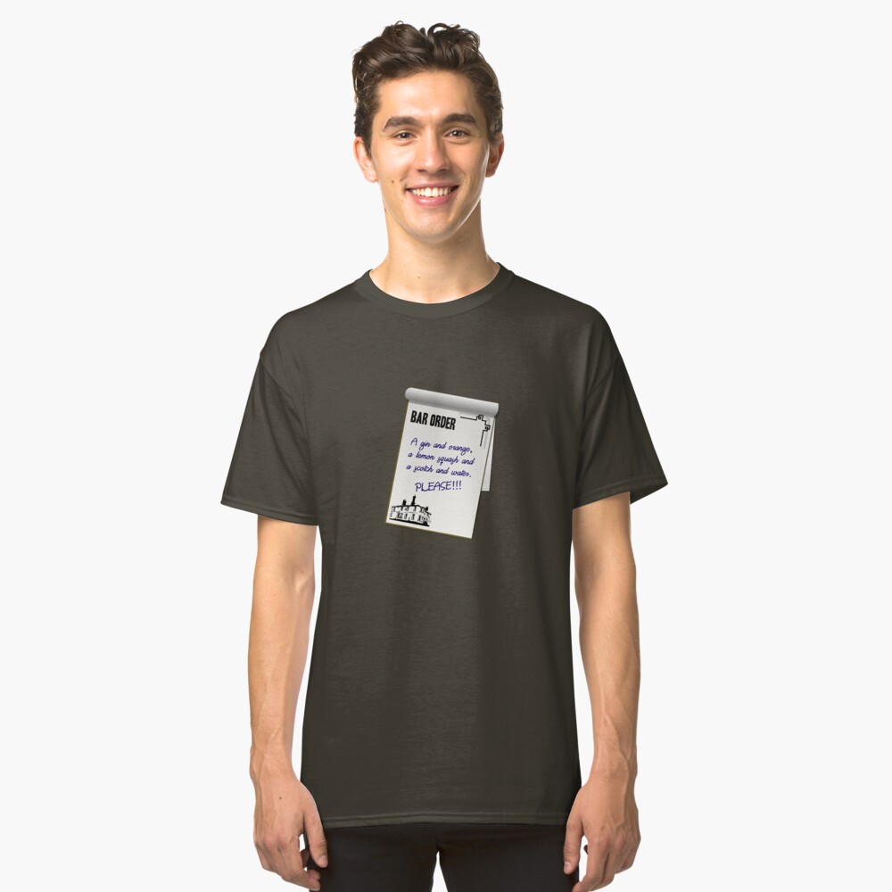 A gin and orange, a lemon squash and a scotch and water. Please!!! Classic T-Shirt