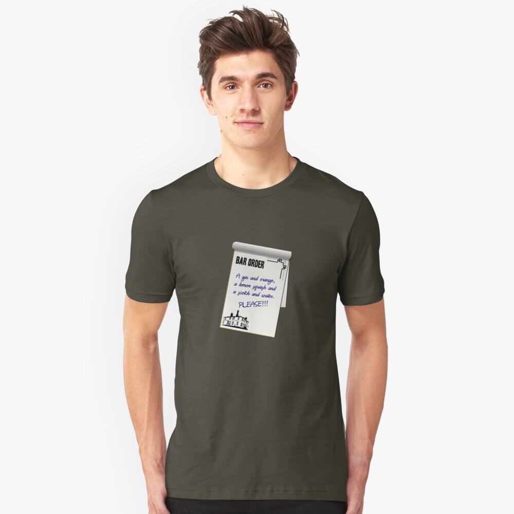 A gin and orange, a lemon squash and a scotch and water. Please!!! Slim Fit T-Shirt