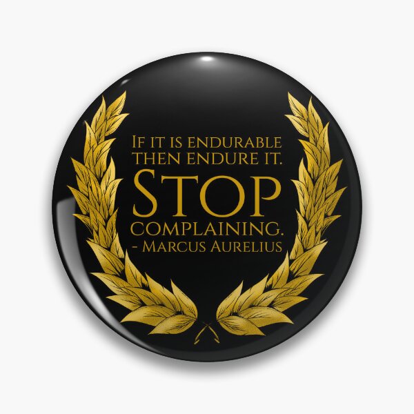 Item preview, If it is endurable then endure it. Stop complaining. - Marcus Aurelius designed and sold by Styrman.