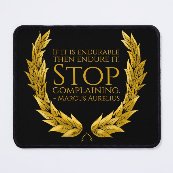 Item preview, If it is endurable then endure it. Stop complaining. - Marcus Aurelius designed and sold by Styrman.