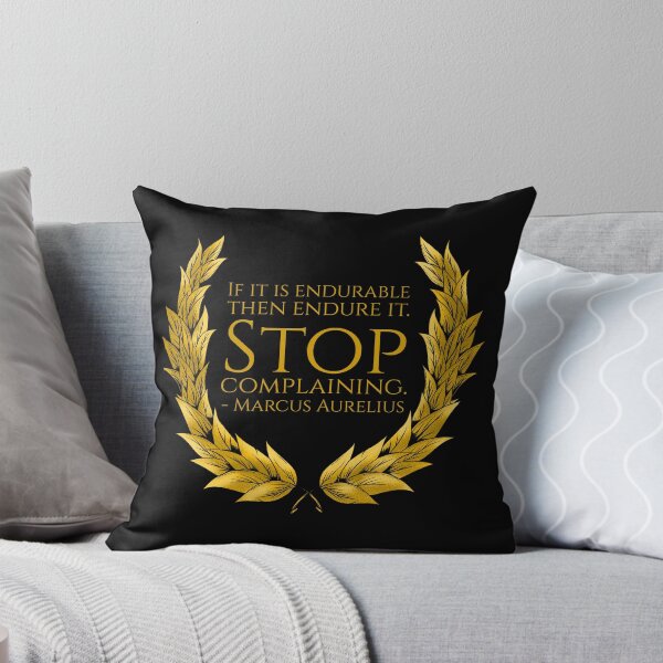Item preview, If it is endurable then endure it. Stop complaining. - Marcus Aurelius designed and sold by Styrman.