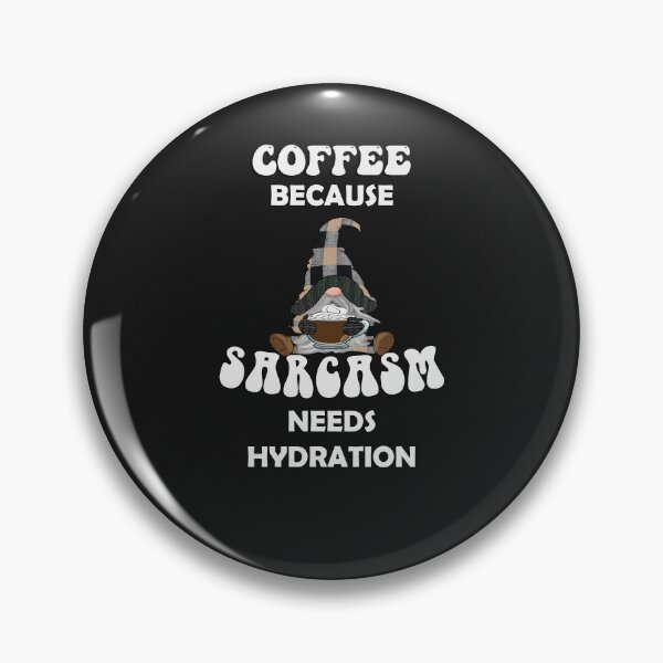 Item preview, Coffee Because Sarcasm Needs Hydration Funny Gnome designed and sold by tamdevo1.