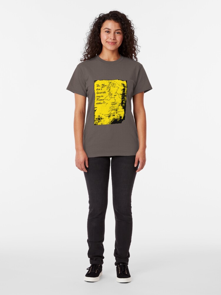 Alternate view of So You Don't Know the Way to France Either? Classic T-Shirt