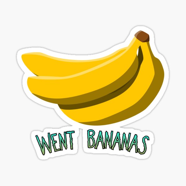 "Went Bananas" Sticker for Sale by KleineStar Redbubble