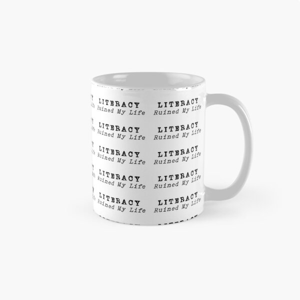 Item preview, Literacy Ruined My Life designed and sold by insanity666.