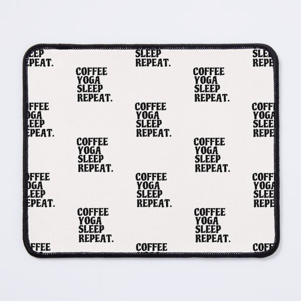 Item preview, Coffee yoga sleep repeat designed and sold by Sharon111.