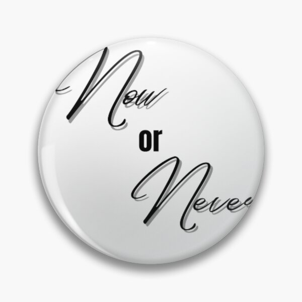 Item preview, Now or Never Motivational Text designed and sold by arkamshah17.