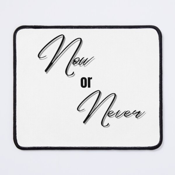 Item preview, Now or Never Motivational Text designed and sold by arkamshah17.