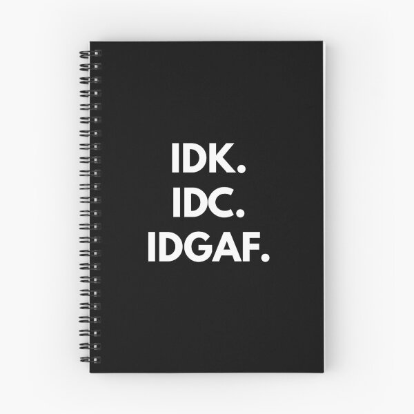 Item preview, Idk. Idc. Igaf. designed and sold by Express YRSLF.