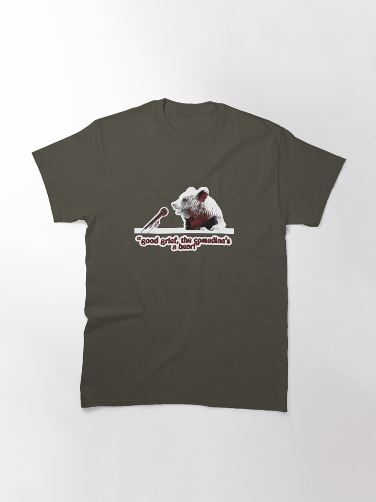 Alternate view of Good grief, the comedian's a bear! Classic T-Shirt
