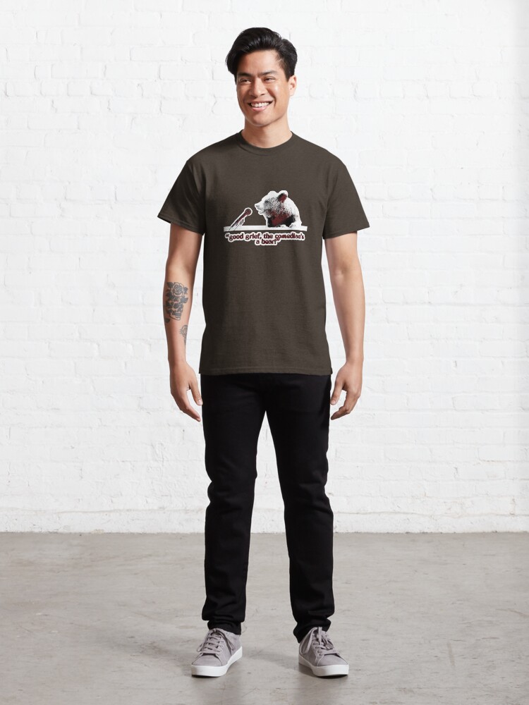 Alternate view of Good grief, the comedian's a bear! Classic T-Shirt
