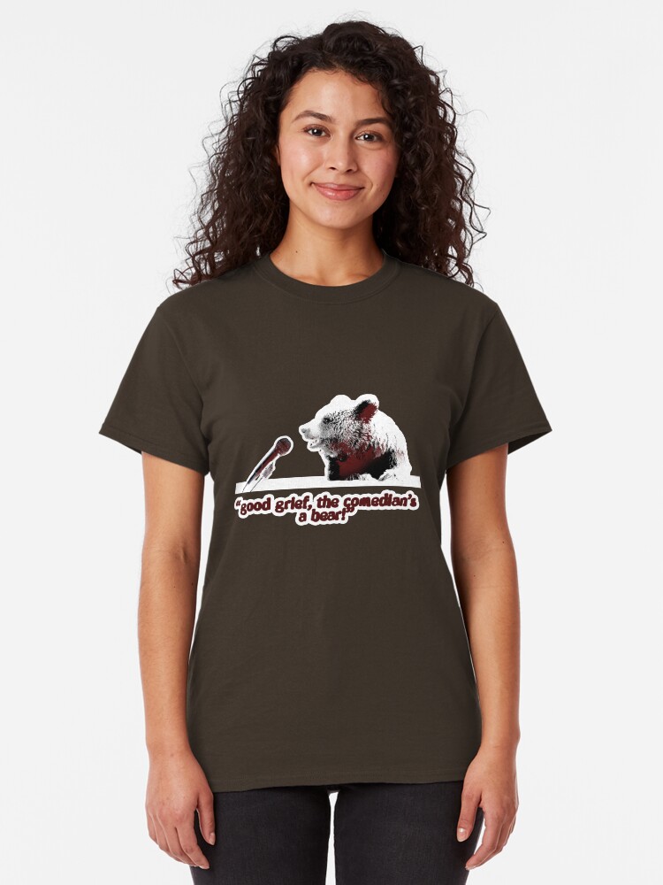 Alternate view of Good grief, the comedian's a bear! Classic T-Shirt