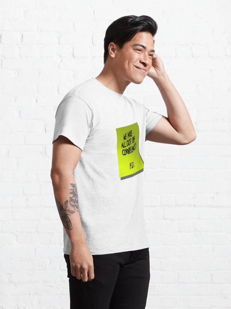Alternate view of We are all out of cornflakes F.U. Classic T-Shirt