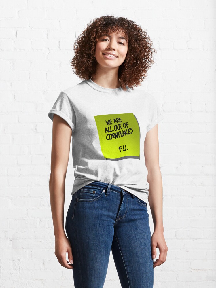 Alternate view of We are all out of cornflakes F.U. Classic T-Shirt