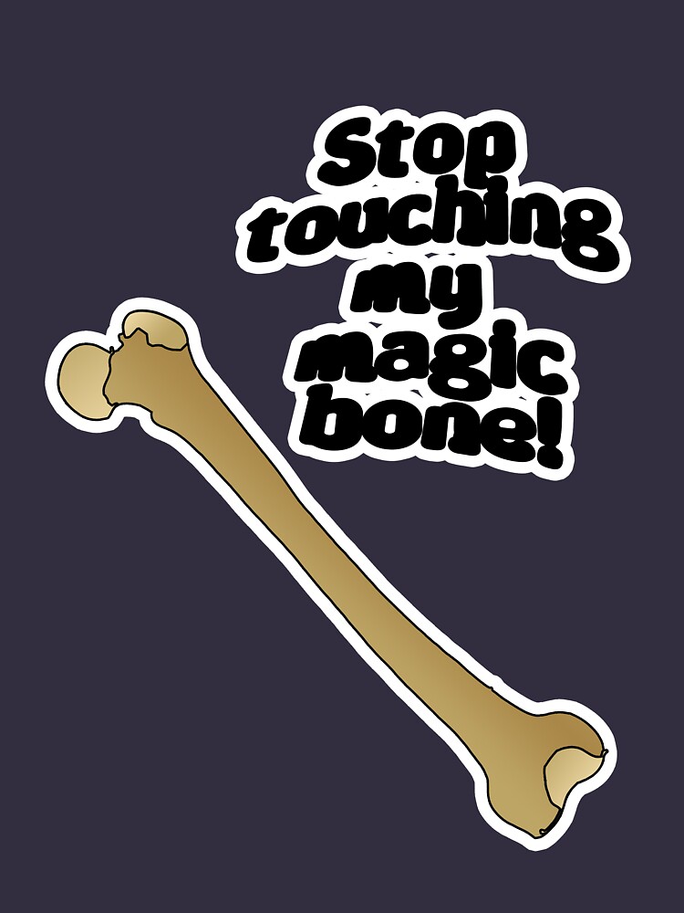 Stop touching my magic bone! by brianftang