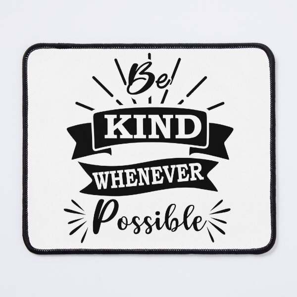 Item preview, Be Kind Whenever Possible designed and sold by beefrancky.