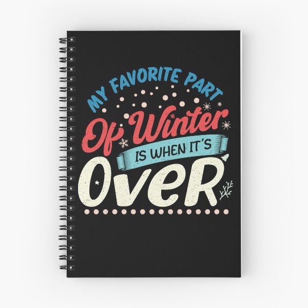 Item preview, My Favorite Part Of Winter Is When It's Over Funny Winter Quote  designed and sold by YAHIA-14.