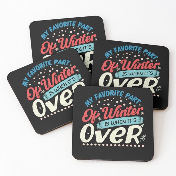 Item preview, My Favorite Part Of Winter Is When It's Over Funny Winter Quote  designed and sold by YAHIA-14.