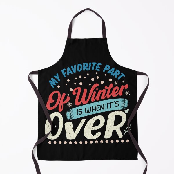 Item preview, My Favorite Part Of Winter Is When It's Over Funny Winter Quote designed and sold by YAHIA-14.
