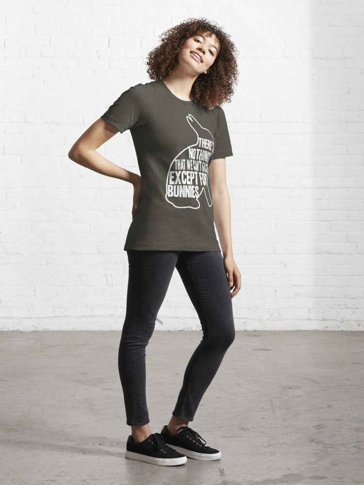Alternate view of There's nothing that we can't face, except for bunnies Essential T-Shirt