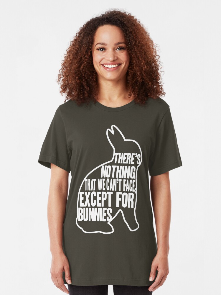 Alternate view of There's nothing that we can't face, except for bunnies Slim Fit T-Shirt