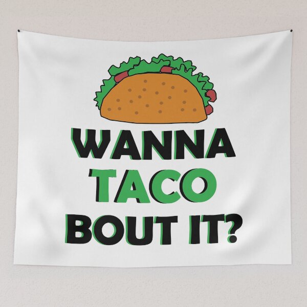 Item preview, Cute and Quirky Wanna Taco Bout It  designed and sold by magentasponge.
