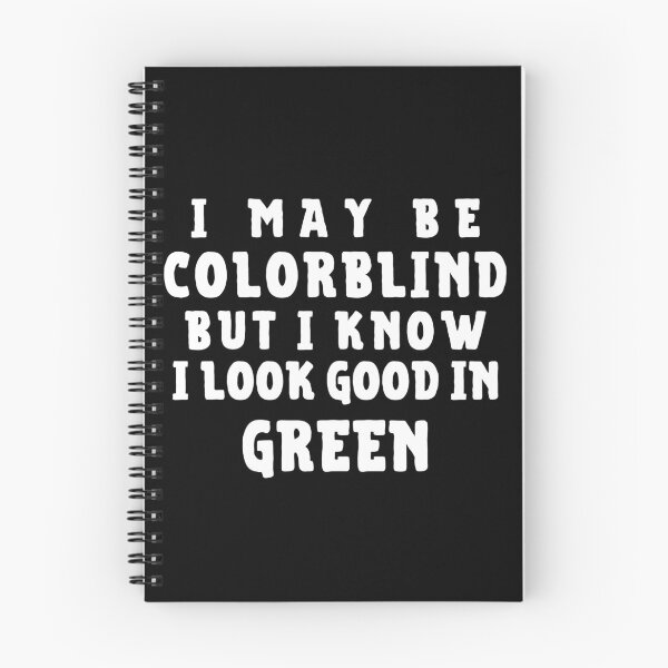 Item preview, I Might Be Colorblind But I Know I Look Good In Green designed and sold by Muljolly.