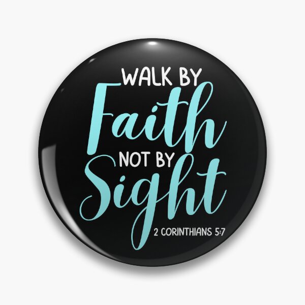 Item preview, Walk By Faith Not By Sight Bible Verse 2 Corinthians 5 7 designed and sold by SunfullyYours.