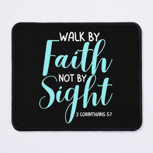 Item preview, Walk By Faith Not By Sight Bible Verse 2 Corinthians 5 7 designed and sold by SunfullyYours.