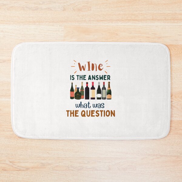 Item preview, Wine Is The Answer What Was The Question Designs designed and sold by Manilyn0907.