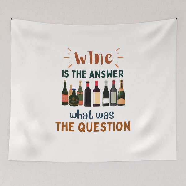 Item preview, Wine Is The Answer What Was The Question Designs designed and sold by Manilyn0907.