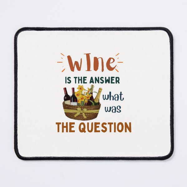 Item preview, Wine Is The Answer What Was The Question Designs designed and sold by Manilyn0907.