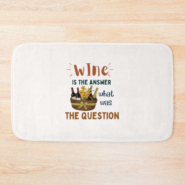 Item preview, Wine Is The Answer What Was The Question Designs designed and sold by Manilyn0907.