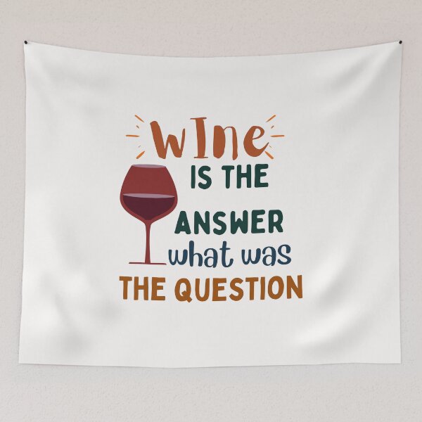 Item preview, Wine Is The Answer What Was The Question Designs designed and sold by Manilyn0907.