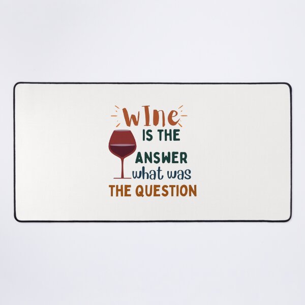 Item preview, Wine Is The Answer What Was The Question Designs designed and sold by Manilyn0907.