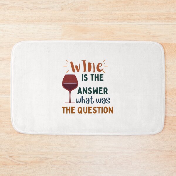 Item preview, Wine Is The Answer What Was The Question Designs designed and sold by Manilyn0907.