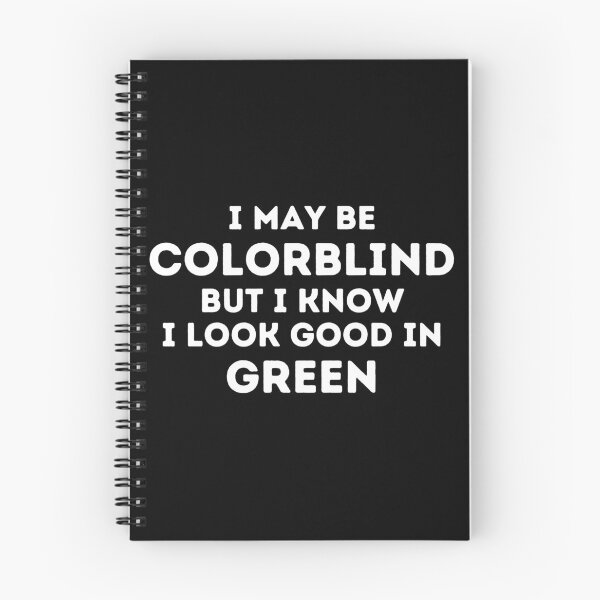 Item preview, I Might Be Colorblind But I Know I Look Good In Green designed and sold by Muljolly.