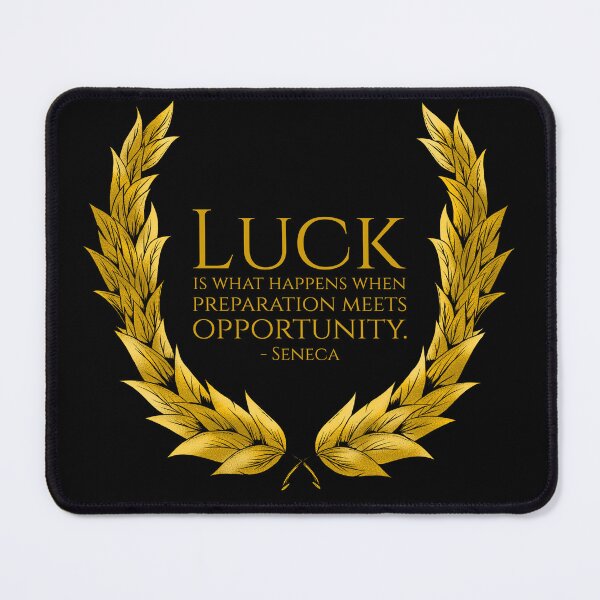 Item preview, Luck is what happens when preparation meets opportunity. - Seneca designed and sold by Styrman.