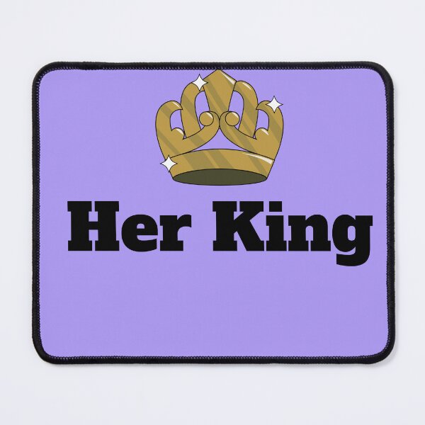 Item preview, Her King designed and sold by Meatredbubble.