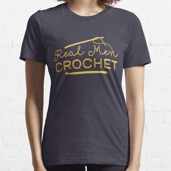 Real Men Crochet Essential T-Shirt